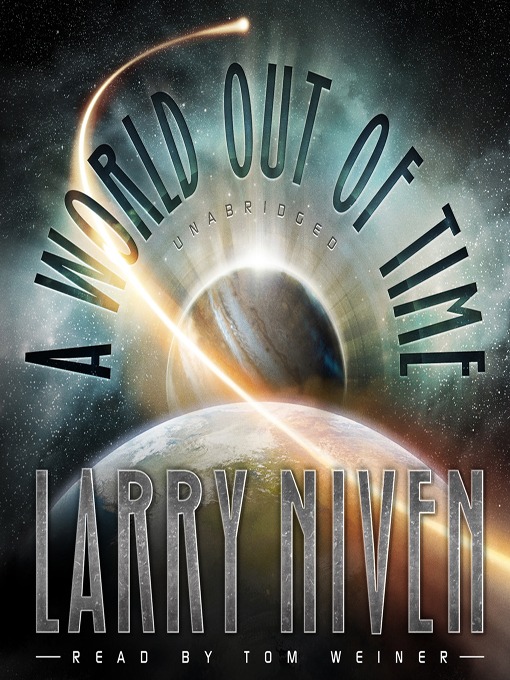 Title details for A World Out of Time by Larry Niven - Available